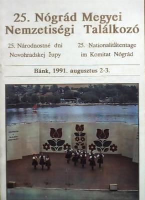Kiadv�ny a 25. Nemzetis�gi Tal�lkoz� alkalm�b�l. A nyit�lapon k�p a v�zisz�npadr�l. A sz�npadon n�pviseletbe �lt�z�tt t�ncosok l�that�ak, a h�tt�rben n�pi vir�gmot�vumok. A kiad�s id�pontja: 1991 augusztus 2-3.